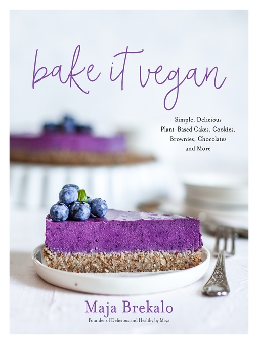 Title details for Bake It Vegan by Maja Brekalo - Available
